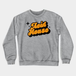 Acid House - Retro Classic Typography Style Crewneck Sweatshirt